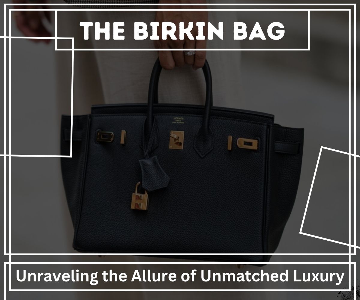 The Masculine Allure of the Birkin Bag